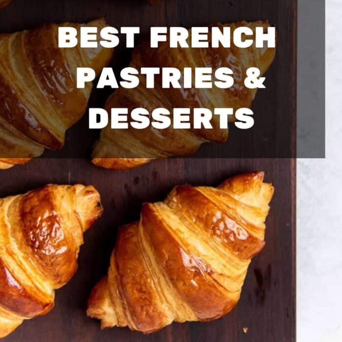 Several French croissants on a wooden surface with Best French Pastries and Desserts written on the image.